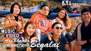 Aru Bhanda Beglai - B.T.L Ft. Rajendra K. Chaudhary, Amar Tamang | Nepali Song 2076/2019