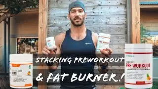 Preworkout/ Fat Burner Stacking