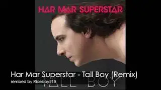 Har Mar Superstar -Tall Boy Remix