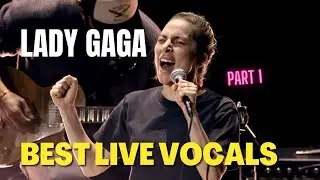 Lady Gaga - Best Live Vocals!