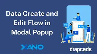 #6 Xano - Create and Update Flow in Modal Popup