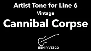 Cannibal Corpse 1992 era-Line 6 Helix Artist Tone