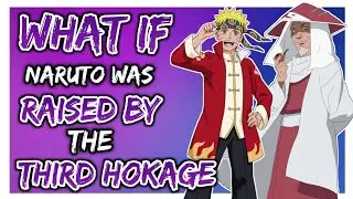 What If Naruto Was Raised by the Third Hokage?
