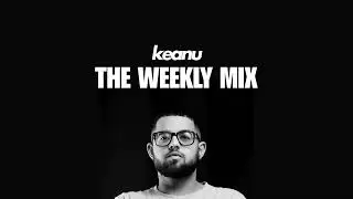 The Weekly Mix Ep 02 | Deep House Journey by K E A N U