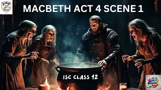 Macbeth Act 4, Scene 1: The Witches' Cauldron and Macbeth| BACKBENCHERS ACADEMY|BBA|LINE BY LINE .