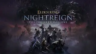 حياكم نجرب الاضافة الجديد لالدن رنق نايت رين Elden Ring Nightreign DLC Forsaken Hollows