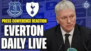 EVERTON V TOTTENHAM HOTSPUR PRESS CONFERENCE REACTION! | Everton Daily LIVE