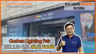 2021.3 Guzhen Lighting Fair Tour  LIGHTS SOURCING - BEST LIGHTS SOURCING Agent in China