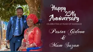 Happy 25th Anniversary Pastor Gideon & Mum Suzan 04 January 2022