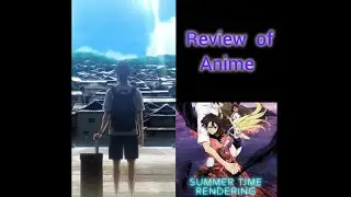 Watch this anime before you die. Summer time rendering review.