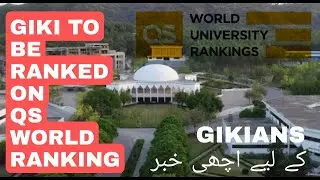 GIKI to be ranked on QS World Rankings - GIKI to become Pakistan's number 1 university