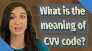 What is the meaning of CVV code?