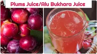 Alu Bukhara Juice recipe||Plums Juice  recipe||How to make Plums Juice|| Concentrated Plums juice