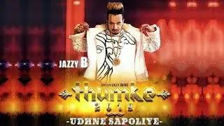 Udhne Sapoliye | Jazzy B | Jassi Bros |Film Maker Lally Bains | New Punjabi Songs 2019