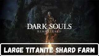 Dark Souls Remastered | Complete Walkthrough | Large Titanite Shard Farm (PS5) (2022)