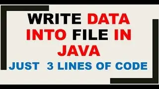 WRITE DATA INTO TEXT FILE IN JAVA | JUST 3 LINES OF CODE