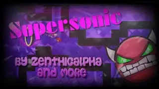 Geometry Dash | Supersonic (Insane Demon) By ZenthicAlpha and more (On Stream)
