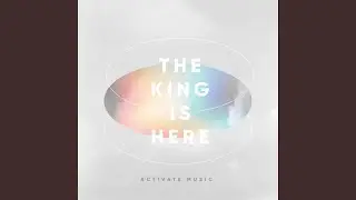 The King Is Here