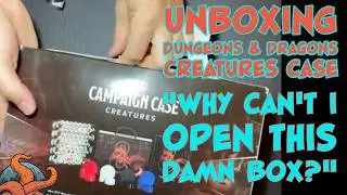 Unboxing the D&D Creature Campaign Case (or Why Can't I Open This Damn Box?)