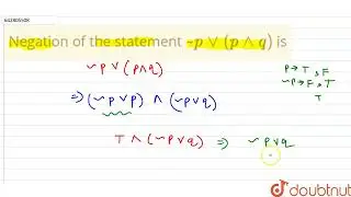 Negation of the statement ~pvee(pwedgeq) is | CLASS 12 | JEE MAIN 2021 | MATHS | Doubtnut
