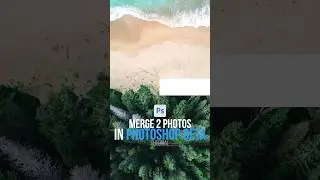 Merge 2 Photos in Photoshop