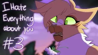 I Hate Everything About You- Part 3 | Warriors [Sleekwhisker]