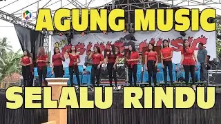AGUNG MUSIK SELALU RINDU  