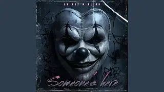 Someone's here (feat. LV.HEX)
