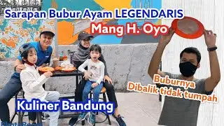 Sarapan Bubur ayam mang H. Oyo , bubur ayam LEGENDARIS di kota Bandung sejak tahun 1976