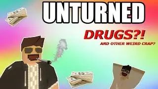 Unturned: DRUGS?!?