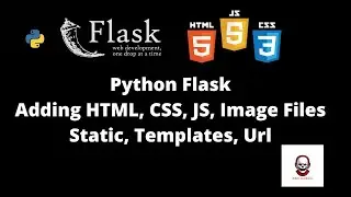 Python Flask Adding Html, Javascript, CSS files in Flask Application(static, templates,urls)