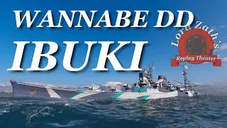 Playing Like a Destroyer Ibuki Tier 9 Japanese Heavy Cruiser Sleeping Giant Arms Race WoWs
