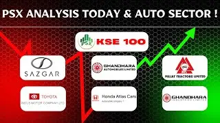 &ldquo;PSX analysis today | Auto Sector Focus &ndash; Sazgar, SAZEW, GAL, GHNI, HCAR, MTL, INDU&rdquo;