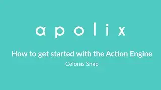 How to get started with the Action Engine - Celonis Snap