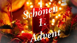 Liebe Adventsgr&uuml;&szlig;e, Sch&ouml;nen 1. Advent, WhatsApp Gr&uuml;&szlig;e