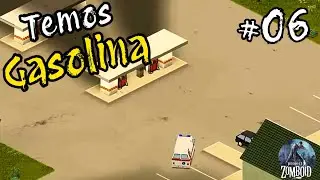 IN SEARCH OF FUEL - Project Zomboid #06