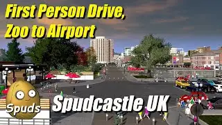 Cities Skylines, First Person Drive, Spudcastle UK
