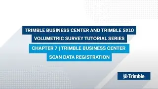 Trimble SX10 and TBC for Volumetric Surveys - Chapter 7