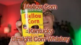 Mellow Corn Kentucky Corn Whiskey .... Bourbon Beach Review... #Bourbon.. #bourbonhunting #whiskey