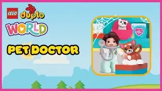LEGO DUPLO WORLD by Apple Arcade | Episodes Pet Doctor in Action !