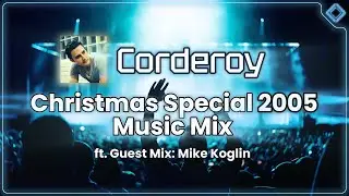 Corderoy's Music Mix - December 2005 Christmas Special - ft. Mike Koglin