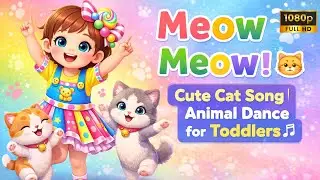 Meow Meow! 🐈 Cute Cat Song | Animal Dance for Toddlers 🎵
