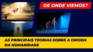 De onde viemos? As principais teorias sobre a origem da humanidade