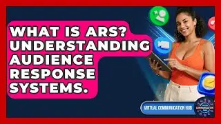What Is ARS? Understanding Audience Response Systems. - Virtual Communication Hub