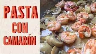 Como preparar PASTA con Camarones y champiñones súper rápido