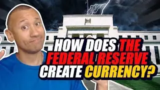 How Does The Federal Reserve Create Currency? | How Does The FED Print Money From Thin Air