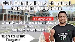 Full Admission (physical reporting) process of iiiT Bhagalpur || Freshers || 16th to 21st August