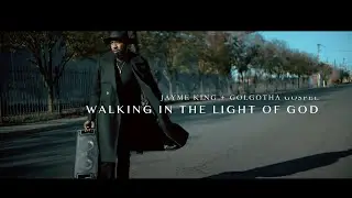 WALKING IN THE LIGHT OF GOD OFFICIAL - JAYME & GOLGOTHA GOSPEL