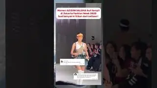 Azizah Salsha Debut di Jakarta Fashion Week 2025