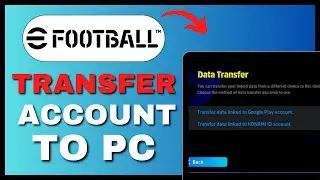 How To Transfer Efootball Mobile Account To PC (FULL GUIDE)